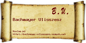 Bachmayer Ulisszesz névjegykártya